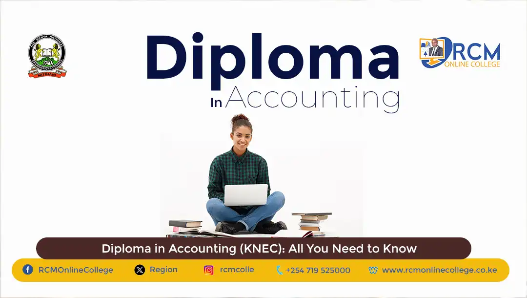 Diploma in Accounting (KNEC): All You Need to Know, RCM Online College