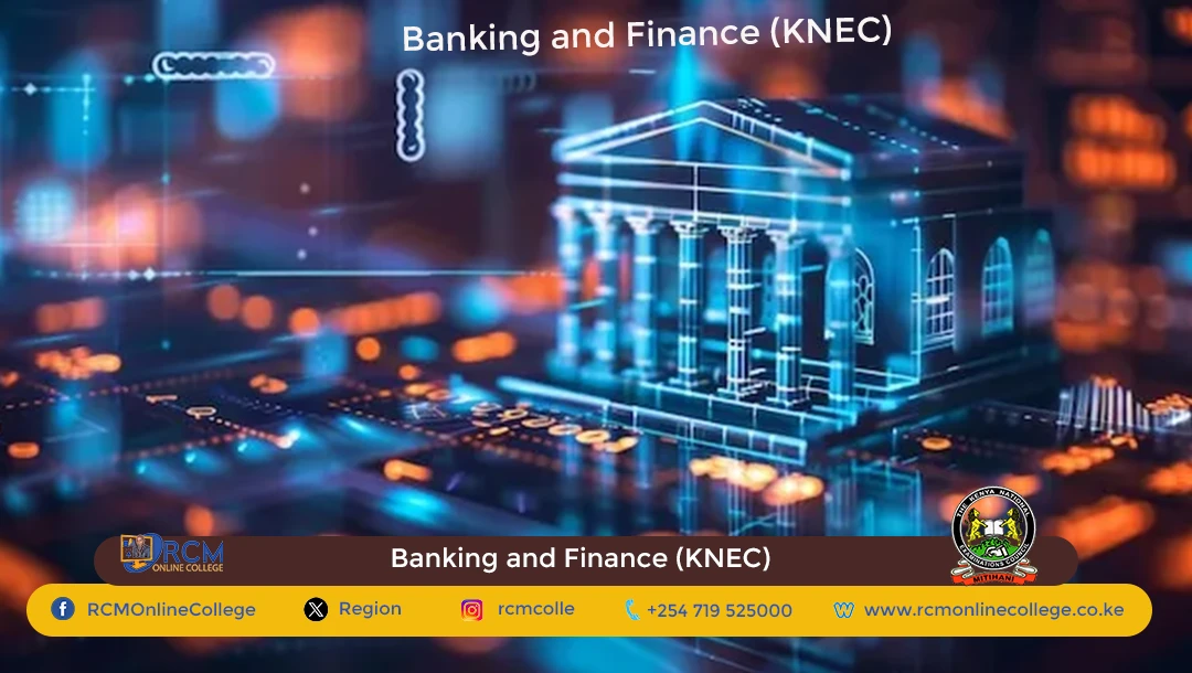 Banking and Finance, Banking and Finance KNEC, RCM Online College