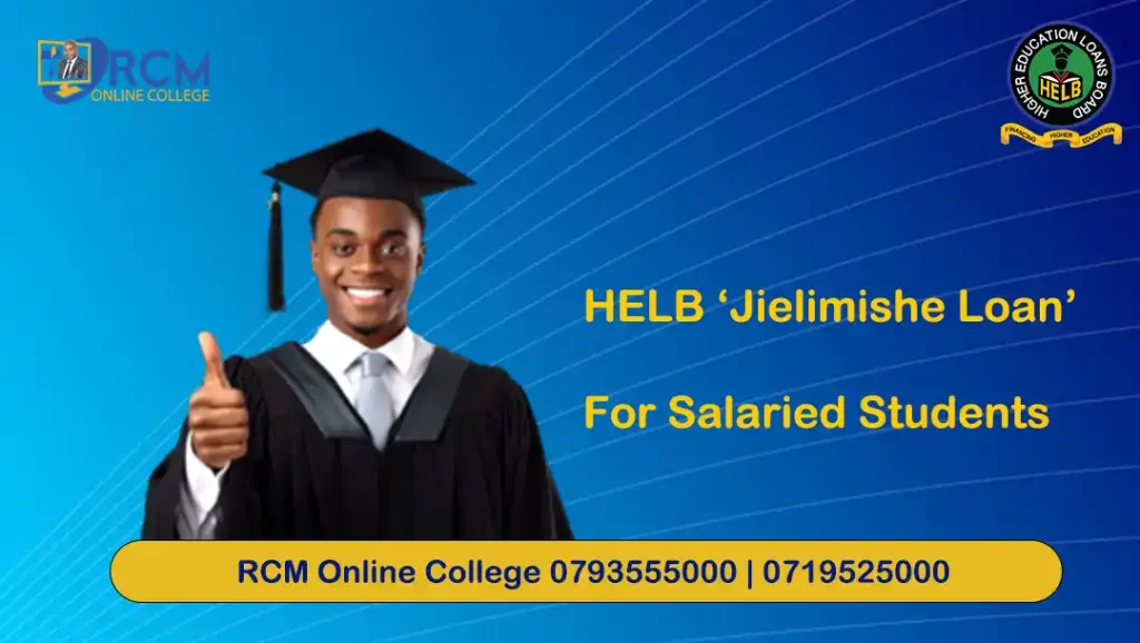 HELB Jielimishe Loan For Salaried Students, RCM Online College