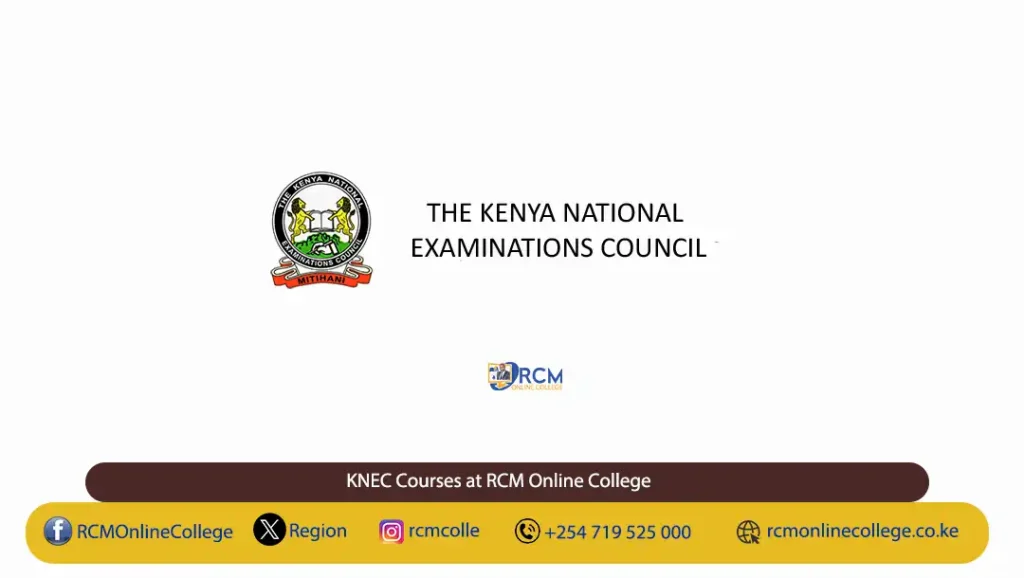 KNEC courses Kenya, RCM Online College, KNEC diploma programs, Business Management KNEC, Secretarial Studies Kenya, Banking and Finance KNEC, Supply Chain Management KNEC, Catering and Accommodation KNEC, KNEC certificate courses, KNEC qualifications