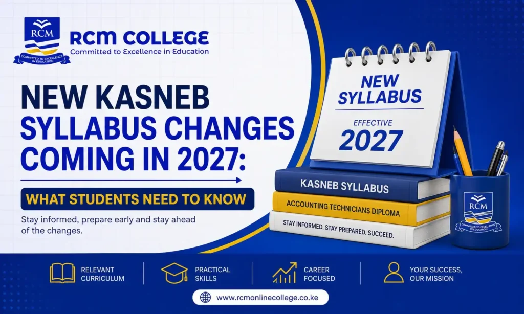 KASNEB syllabus changes 2027, KASNEB new syllabus 2027, KASNEB courses Kenya, KASNEB classes Nairobi, KASNEB online classes, CPA classes Kenya, CPA online classes Kenya, CS classes Kenya, ATD classes Kenya, CIFA classes Kenya, CAMS classes Kenya, CPFM classes Kenya, KASNEB September 2026 intake, RCM Online College, KASNEB exam preparation, KASNEB physical classes, KASNEB Zoom classes