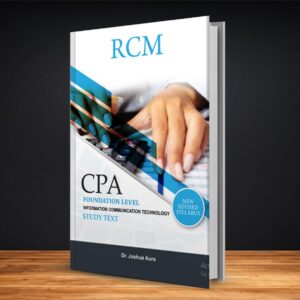 CPA Foundation level: Information Communication Technology Study Text